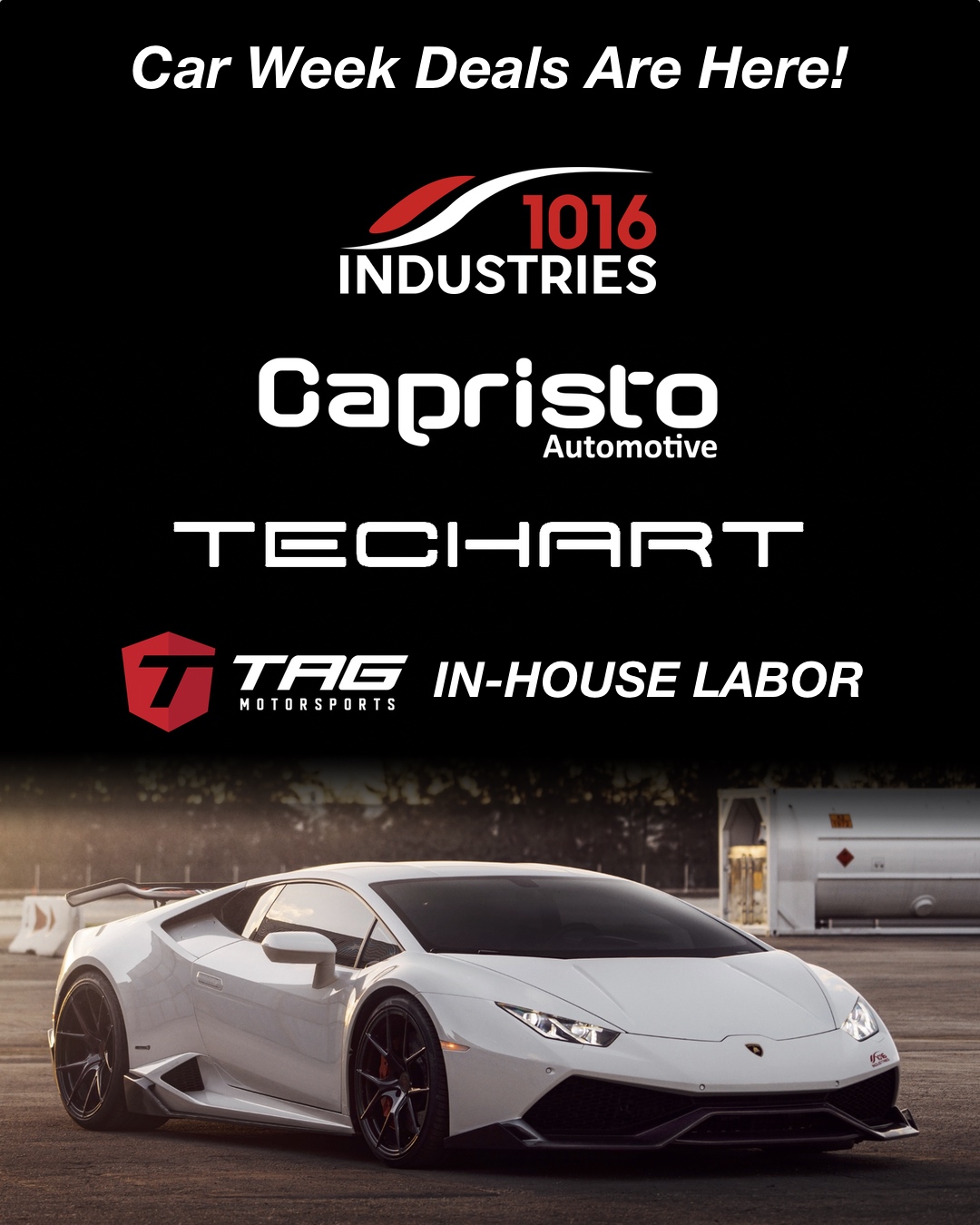 Car Week Deals - 1016 Industries - TechArt - Capristo - TAG Labor