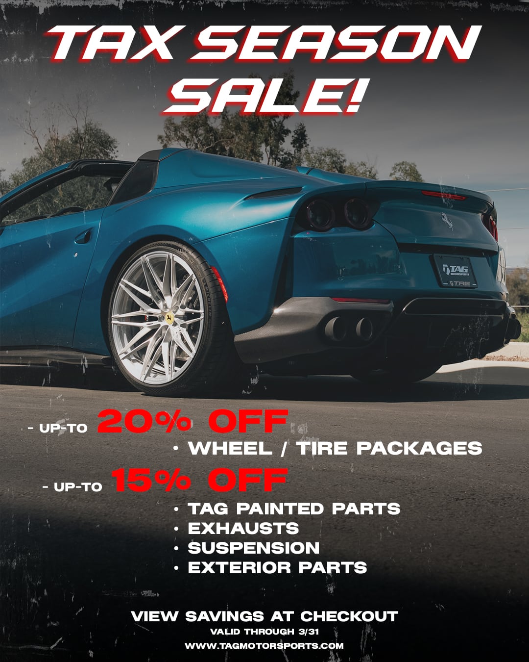 TAX SEASON SALE! - HUGE SAVINGS THIS MONTH AT TAG MOTORSPORTS
