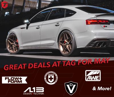 GREAT DEALS AT TAG FOR MAY -- FLOWFORM | HRE FORGED | AWE | AL13 | VALVETRONIC | & TAG LABOR